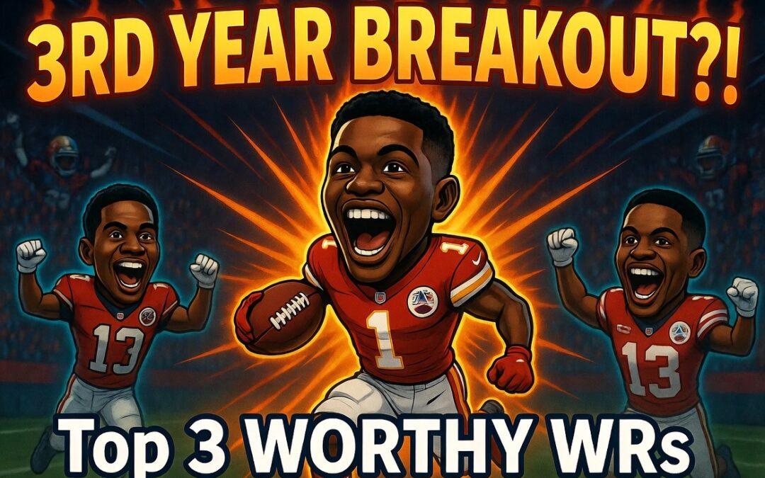 3rd Year Dynasty WR Breakout? Top 3 “Worthy” of Your Attention (Value Buys)